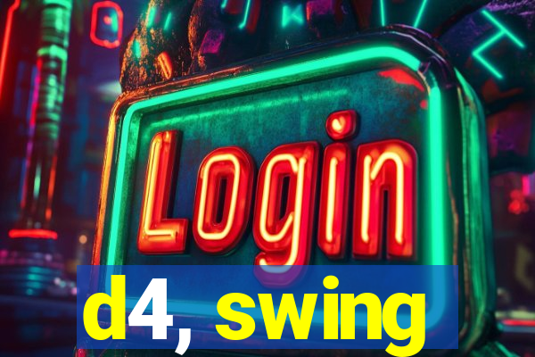 d4, swing